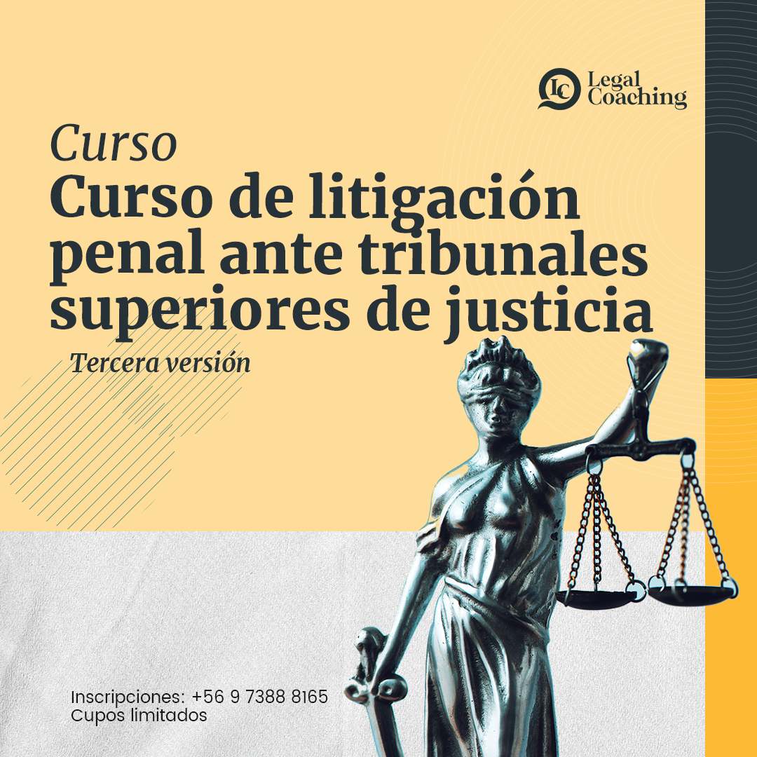 Curso de litigación penal ante tribunales superiores de justicia
